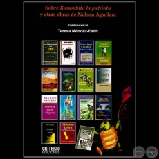 SOBRE KARUMBITA LA PATRIOTA Y OTRAS OBRAS DE NELSON AGUILERA -  Autora: TERESA MÉNDEZ-FAITH - Año 2014